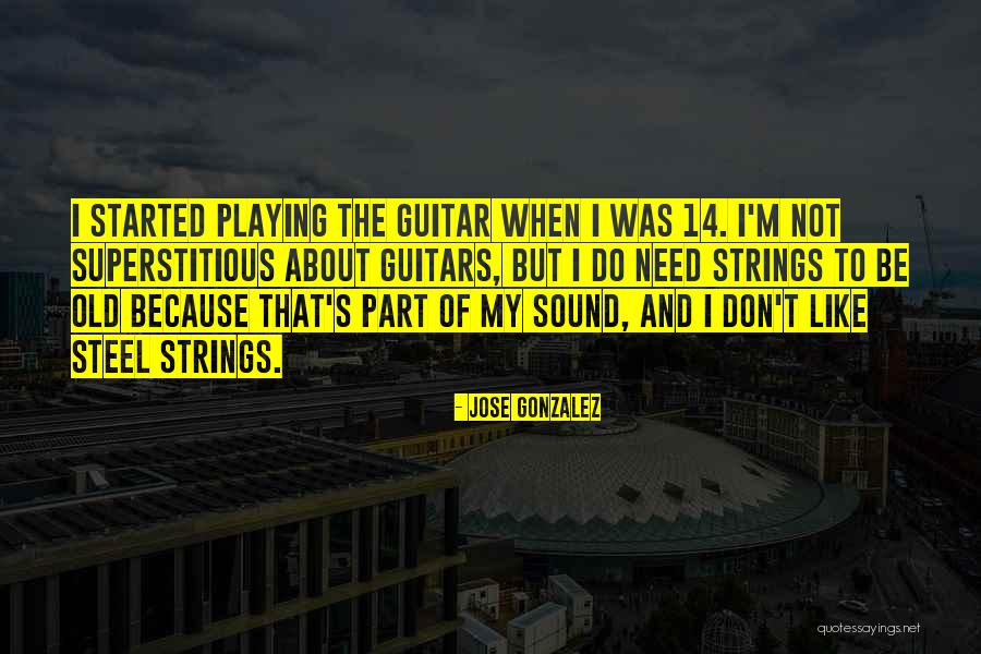 Jose Gonzalez Quotes 1943109 Jose Gonzalez Quotes 1943109