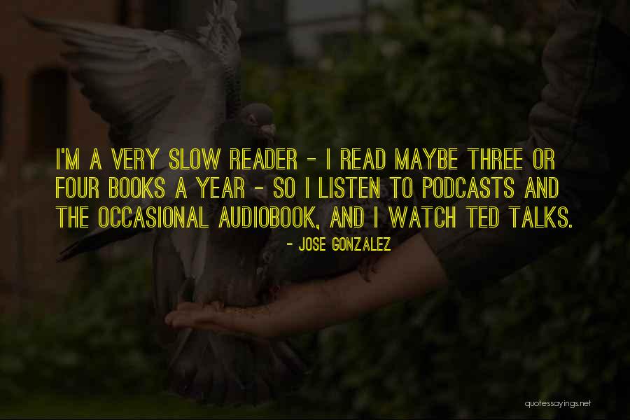 Jose Gonzalez Quotes 436055 Jose Gonzalez Quotes 436055