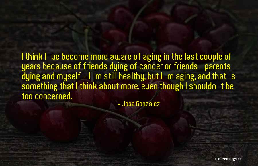 Jose Gonzalez Quotes 910681 Jose Gonzalez Quotes 910681