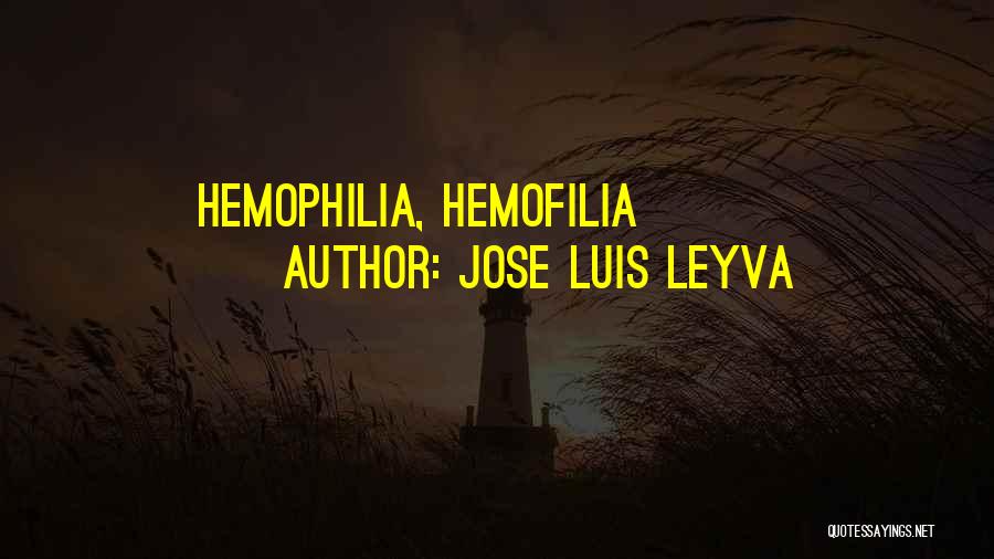 Jose Luis Leyva Quotes 895002