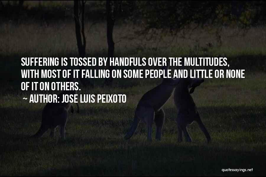 Jose Luis Peixoto Quotes 330721 Jose Luis Peixoto Quotes 330721