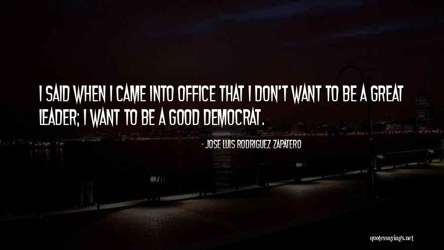 Jose Luis Rodriguez Zapatero Quotes 501408 Jose Luis Rodriguez Zapatero Quotes 501408