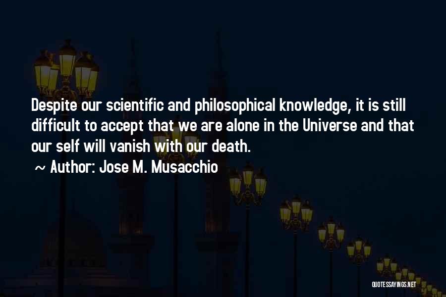 Jose M. Musacchio Quotes 1936720