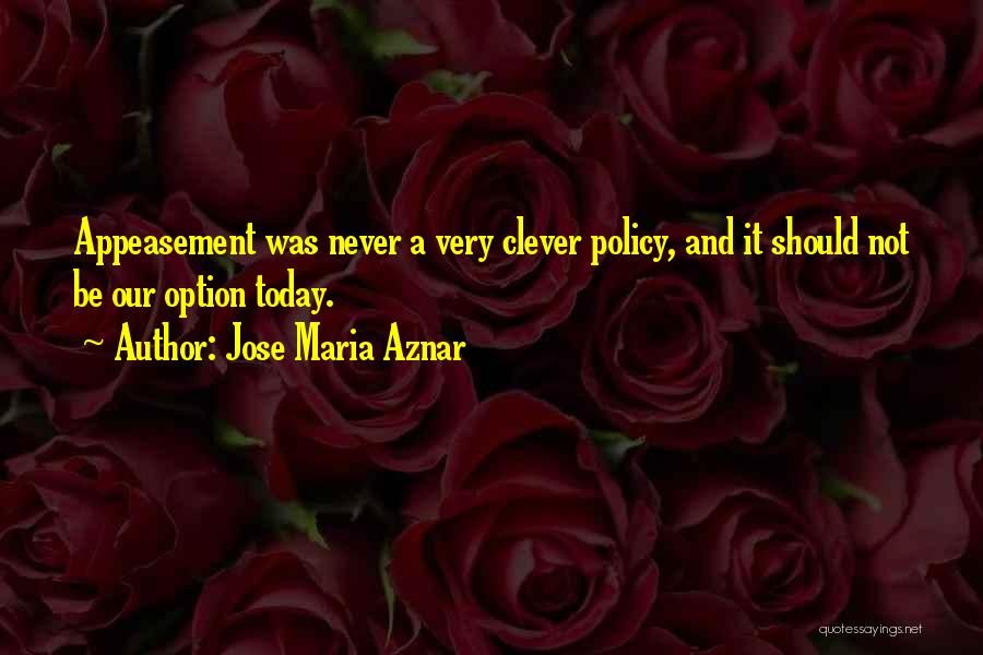 Jose Maria Aznar Quotes 283954