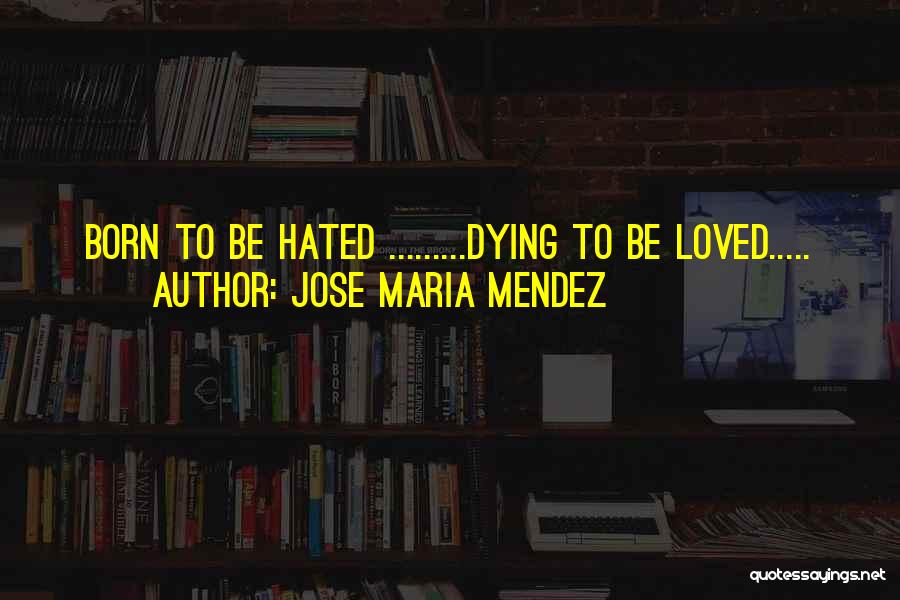 Jose Maria Mendez Quotes 1642017