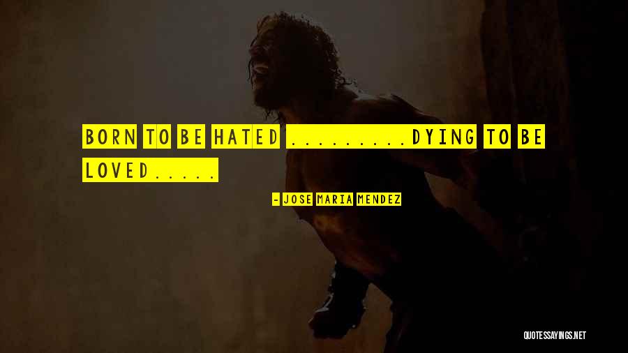 Jose Mendez Quotes By Jose Maria Mendez Jose Mendez Quotes By Jose Maria Mendez