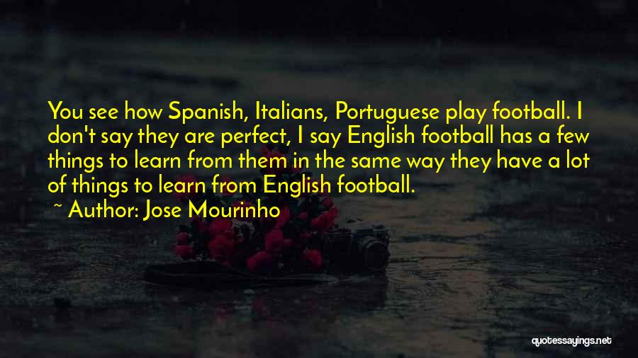 Jose Mourinho Quotes 771827