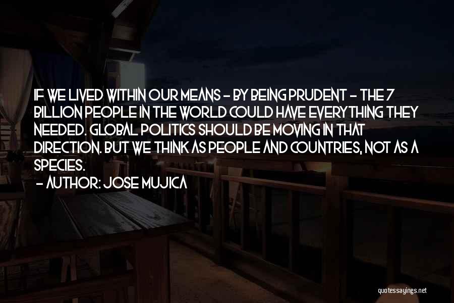 Jose Mujica Best Quotes By Jose Mujica