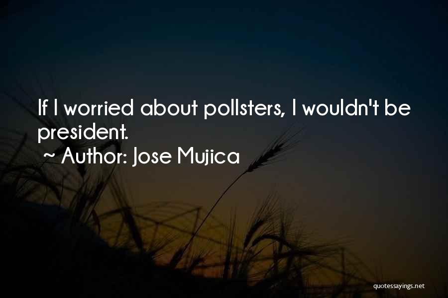 Jose Mujica Quotes 1936139
