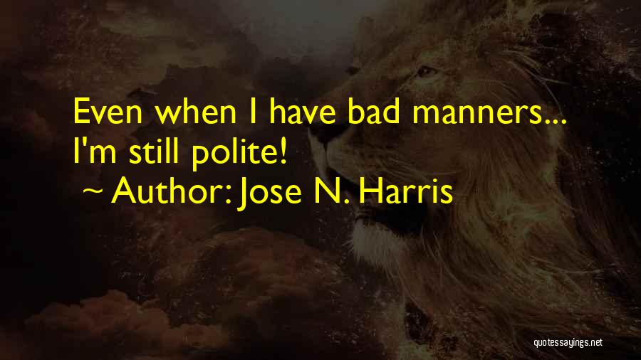 Jose N. Harris Quotes 1294999