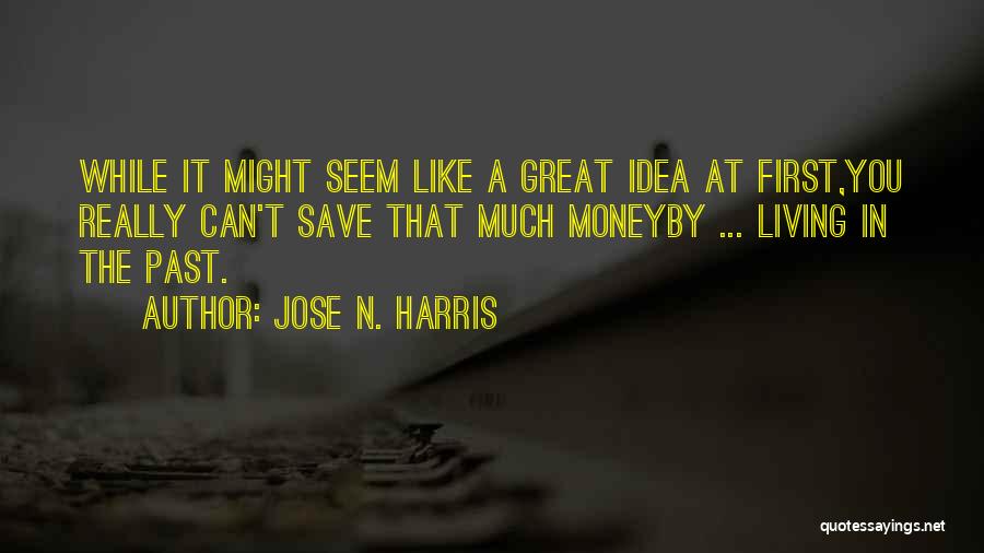 Jose N. Harris Quotes 153733