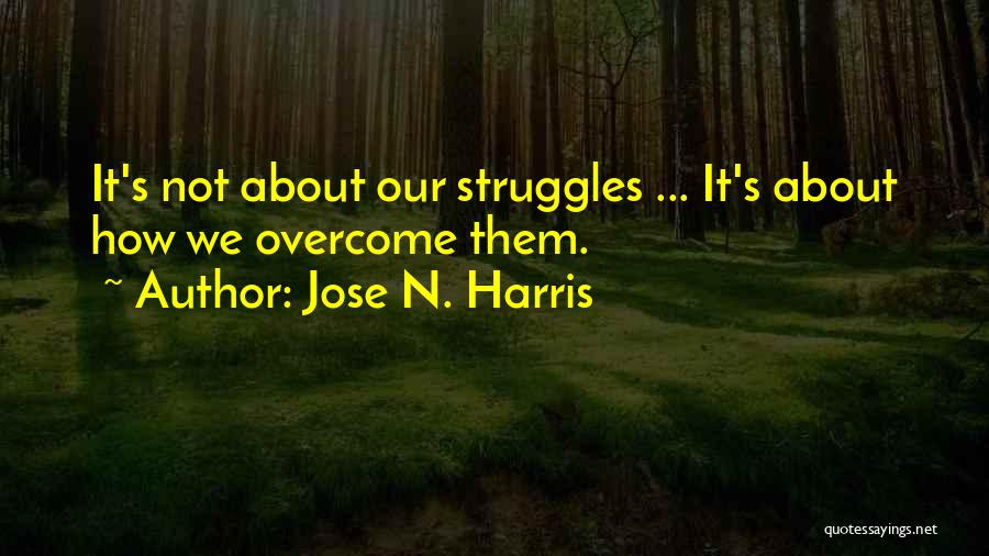 Jose N. Harris Quotes 2149973