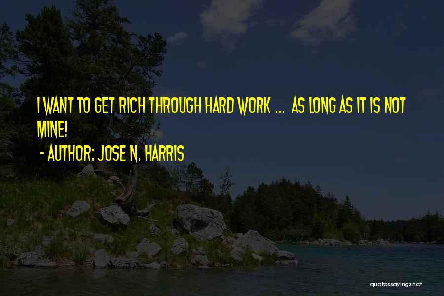 Jose N. Harris Quotes 659821