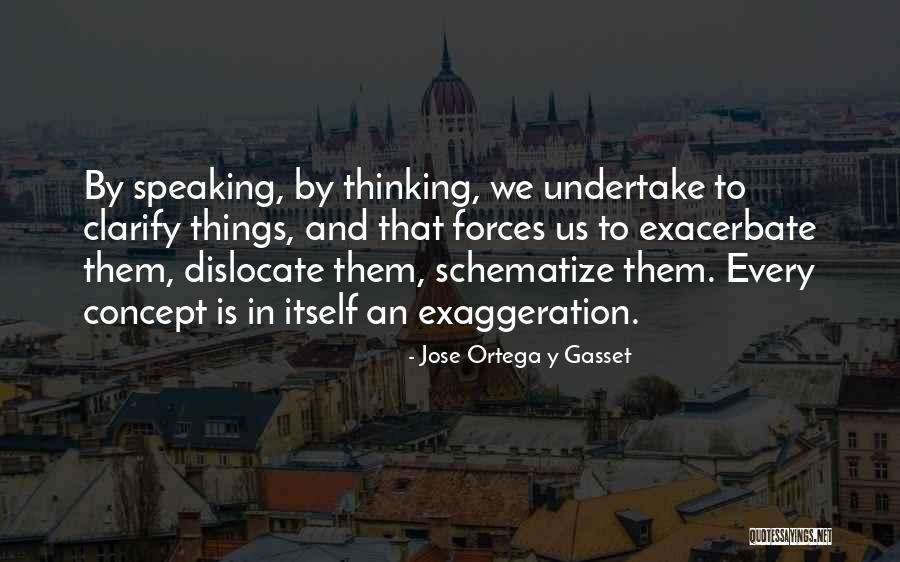 Jose Ortega Quotes By Jose Ortega Y Gasset Jose Ortega Quotes By Jose Ortega Y Gasset