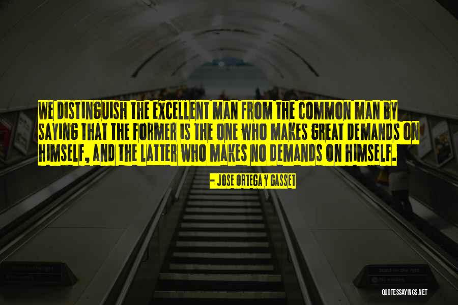 Jose Ortega Quotes By Jose Ortega Y Gasset Jose Ortega Quotes By Jose Ortega Y Gasset