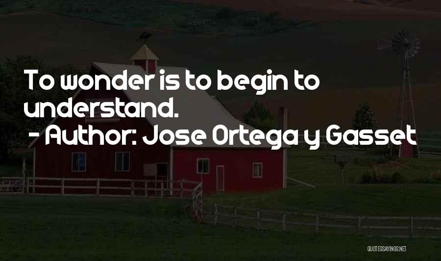 Jose Ortega Y Gasset Quotes 1062302