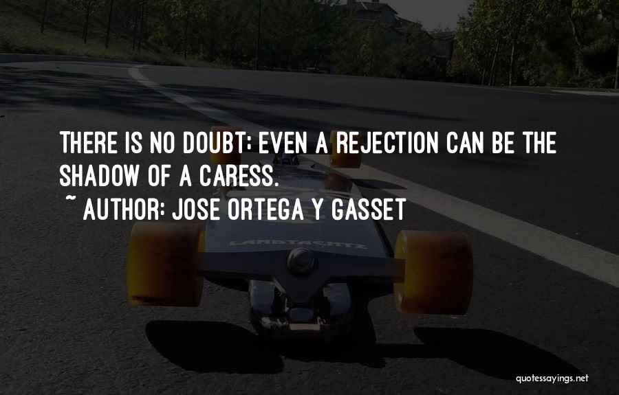 Jose Ortega Y Gasset Quotes 1156690