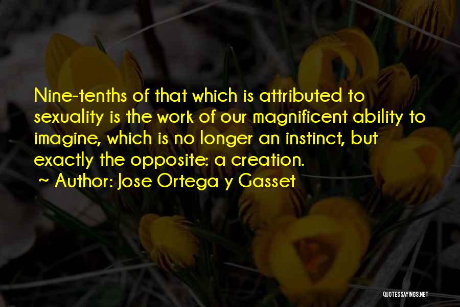 Jose Ortega Y Gasset Quotes 1561545
