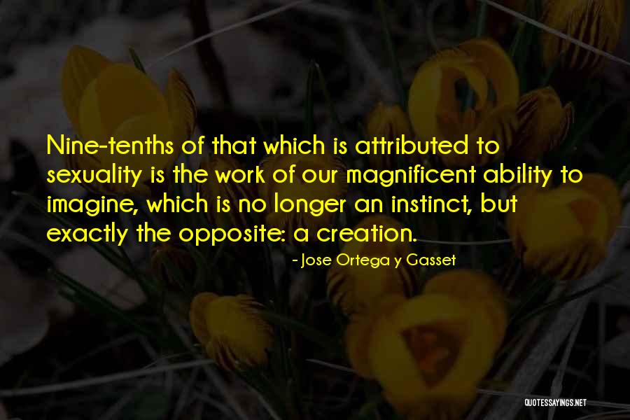 Jose Ortega Y Gasset Quotes 1561545