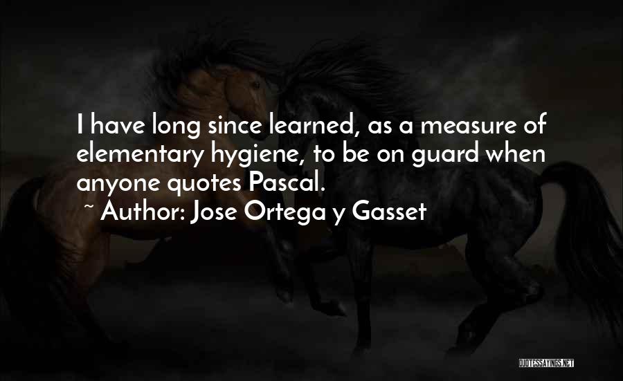 Jose Ortega Y Gasset Quotes 452832