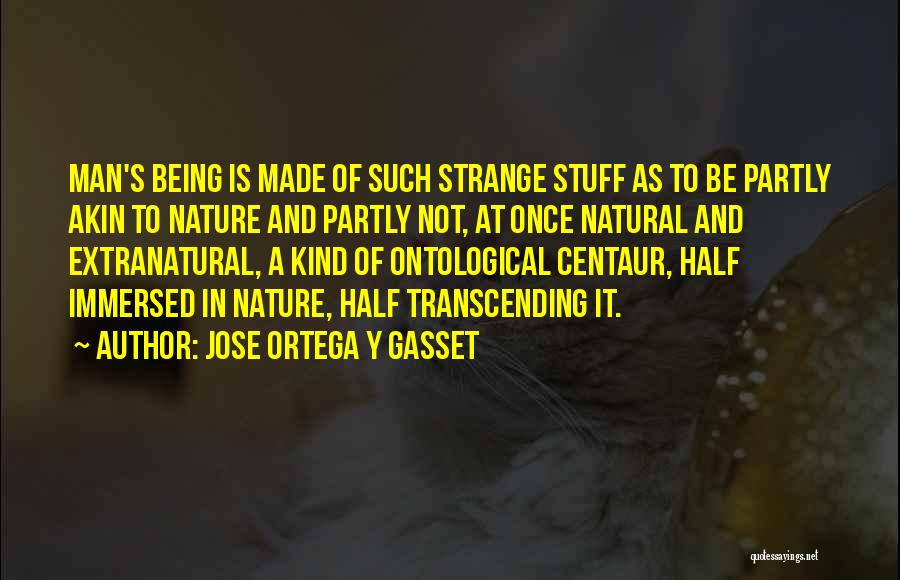 Jose Ortega Y Gasset Quotes 600677