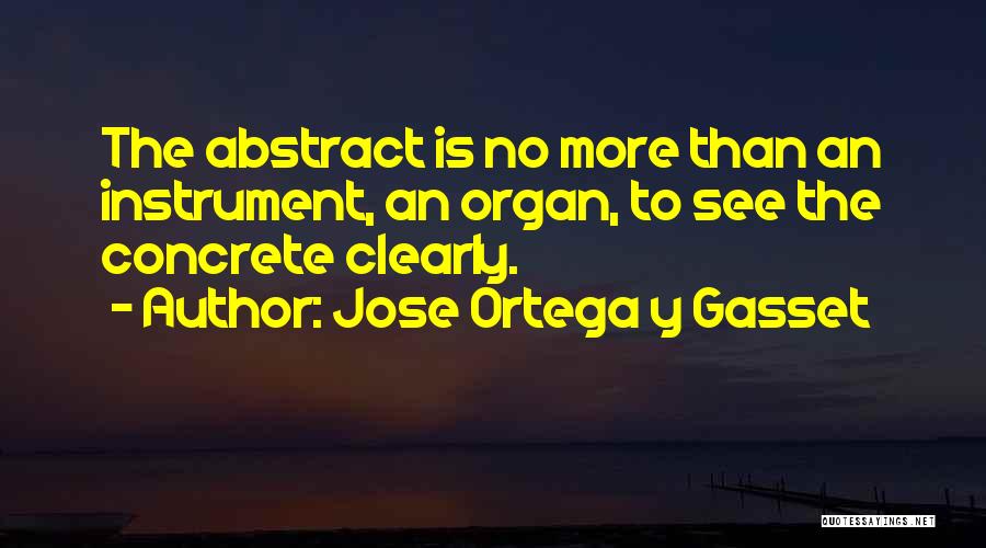 Jose Ortega Y Gasset Quotes 632971