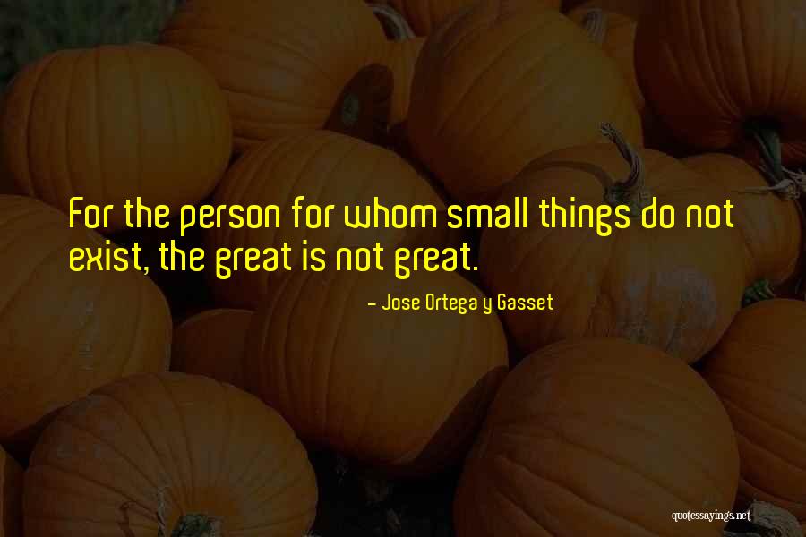 Jose Ortega Y Gasset Quotes 879551 Jose Ortega Y Gasset Quotes 879551