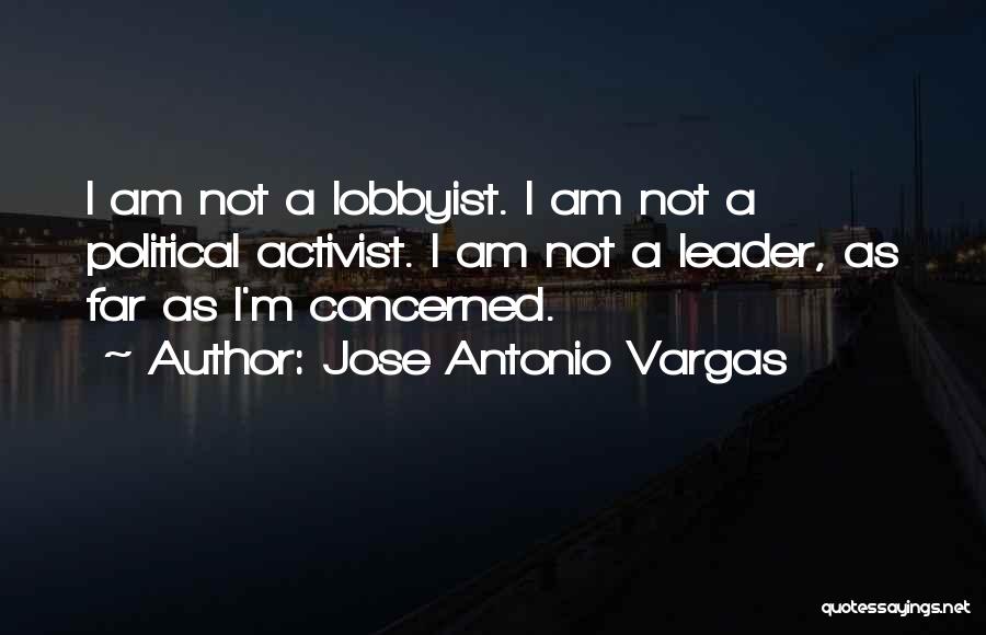 Jose Quotes By Jose Antonio Vargas