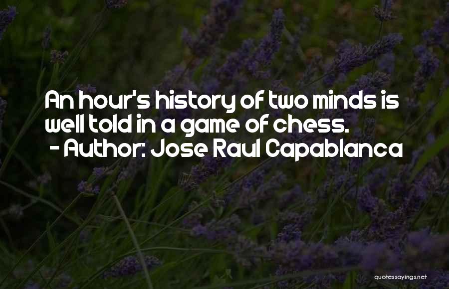 Jose Quotes By Jose Raul Capablanca