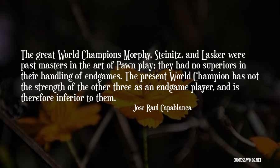 Jose Raul Capablanca Quotes 1022975