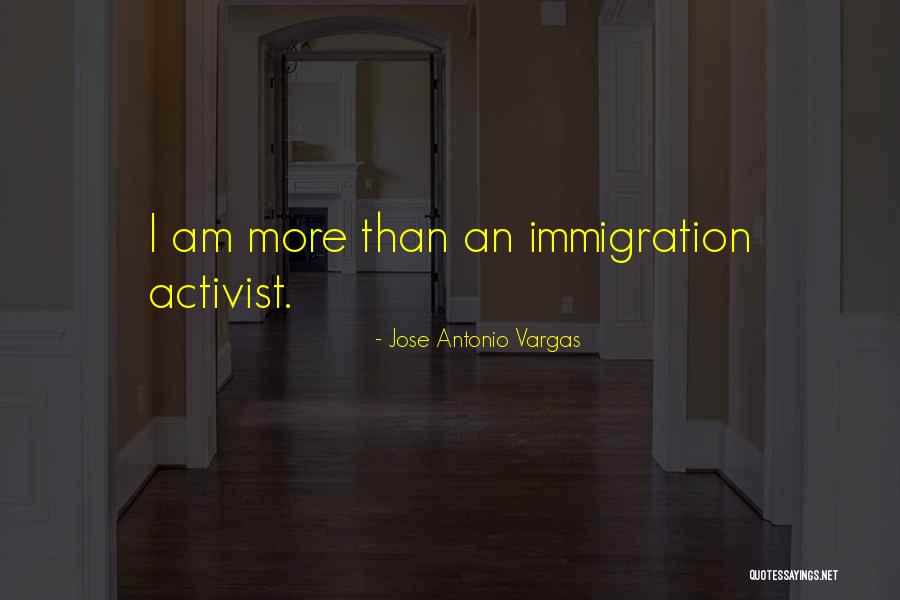 Jose Vargas Quotes By Jose Antonio Vargas