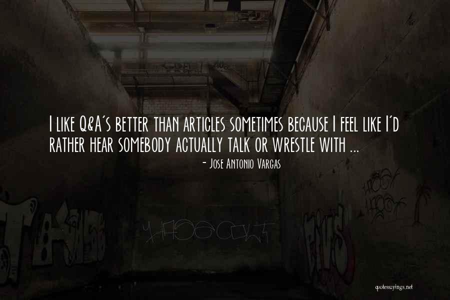 Jose Vargas Quotes By Jose Antonio Vargas Jose Vargas Quotes By Jose Antonio Vargas