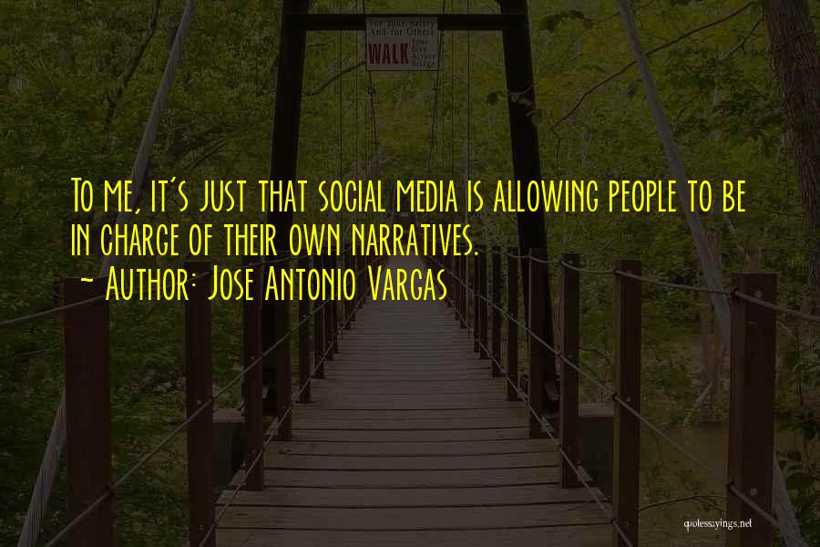 Jose Vargas Quotes By Jose Antonio Vargas