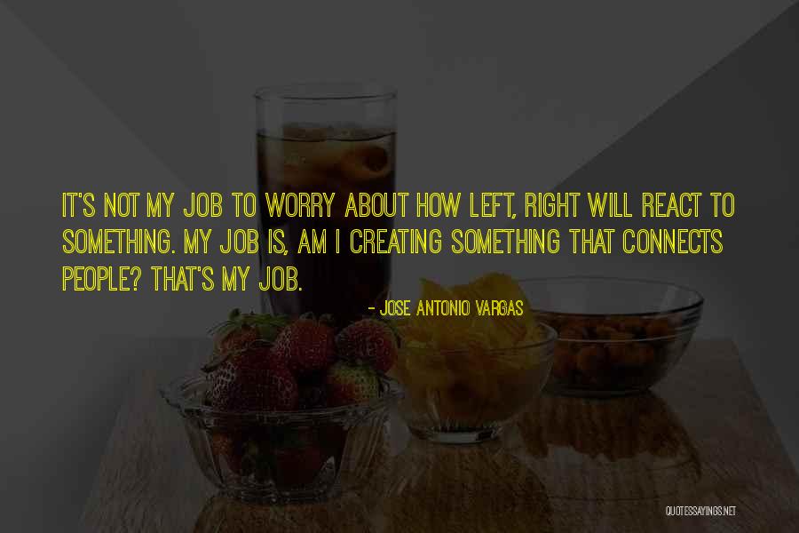 Jose Vargas Quotes By Jose Antonio Vargas Jose Vargas Quotes By Jose Antonio Vargas