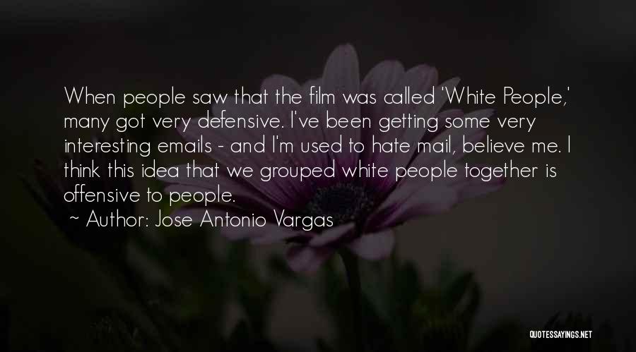 Jose Vargas Quotes By Jose Antonio Vargas