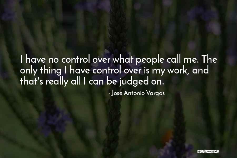 Jose Vargas Quotes By Jose Antonio Vargas Jose Vargas Quotes By Jose Antonio Vargas