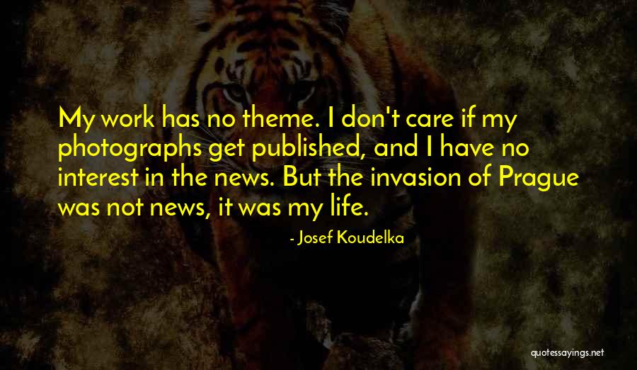 Josef Koudelka Quotes 1070045