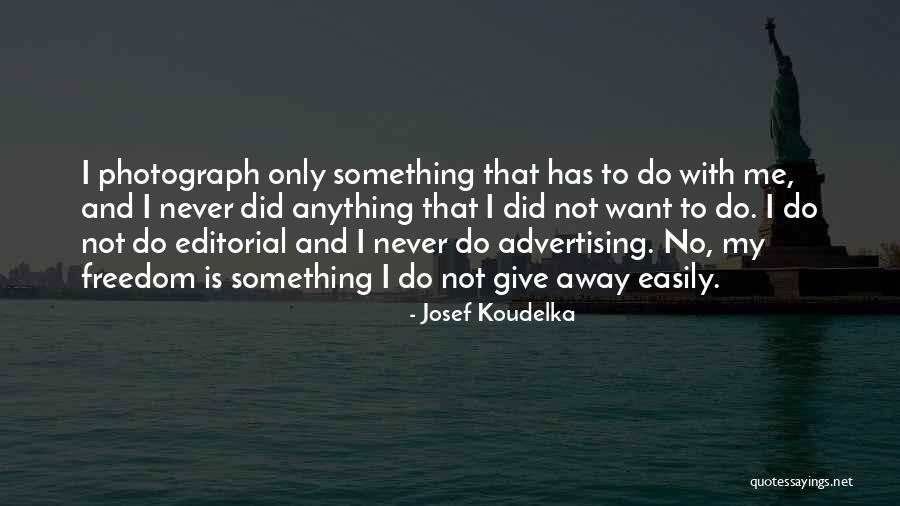 Josef Koudelka Quotes 1390550