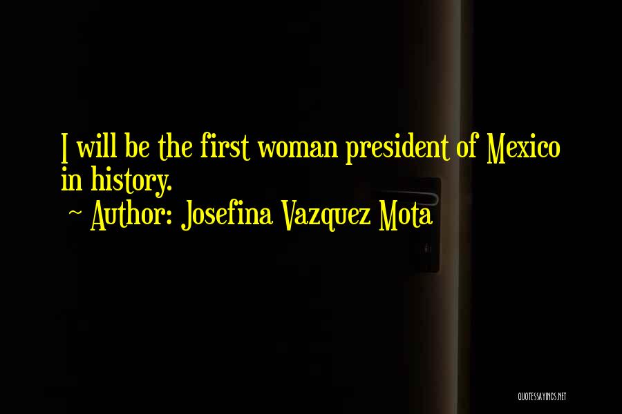 Josefina Vazquez Mota Quotes 209090