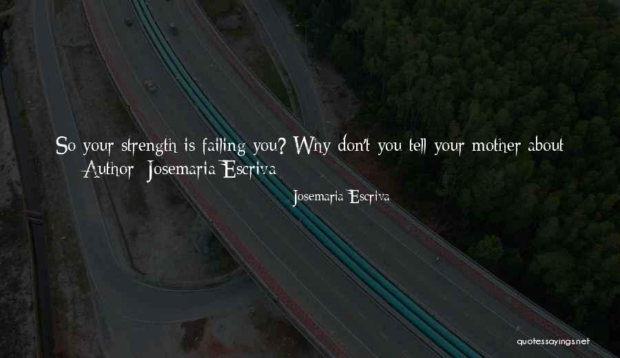 Josemaria Escriva Quotes 1567289 Josemaria Escriva Quotes 1567289