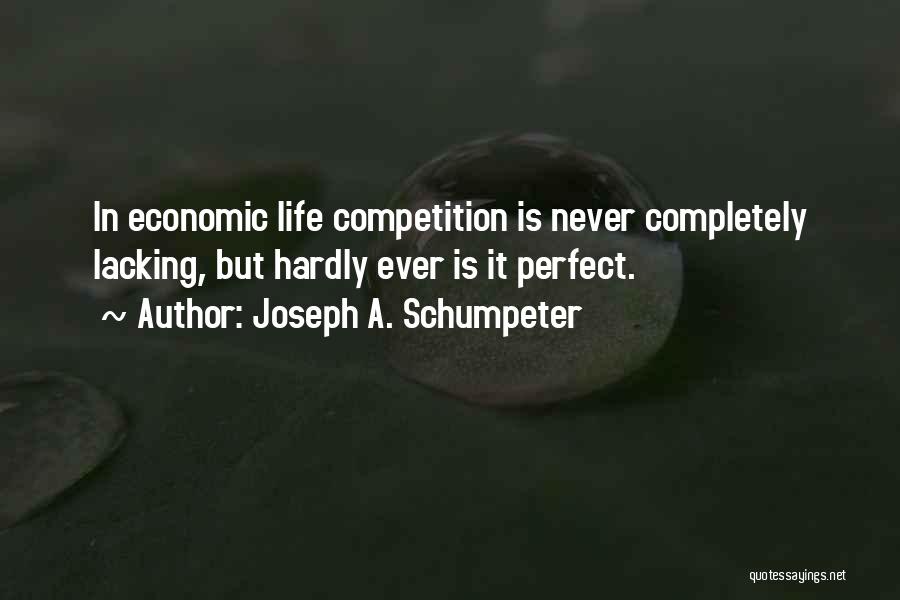 Joseph A. Schumpeter Quotes 1414513