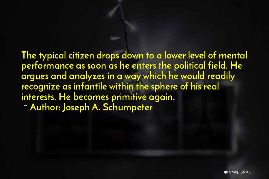 Joseph A. Schumpeter Quotes 2223614