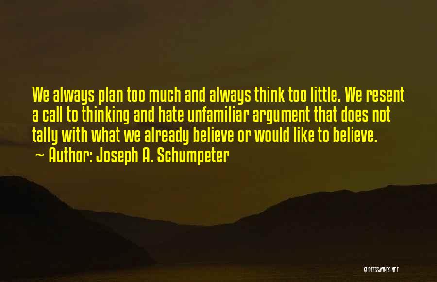 Joseph A. Schumpeter Quotes 465214