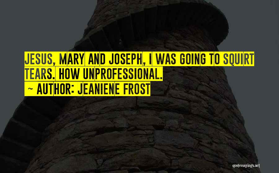 Joseph And Mary Quotes By Jeaniene Frost