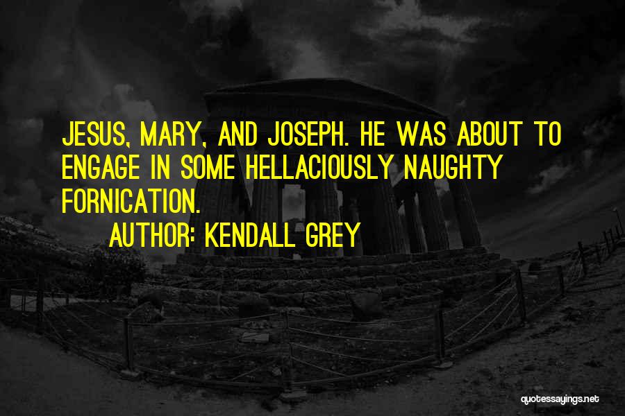 Joseph And Mary Quotes By Kendall Grey