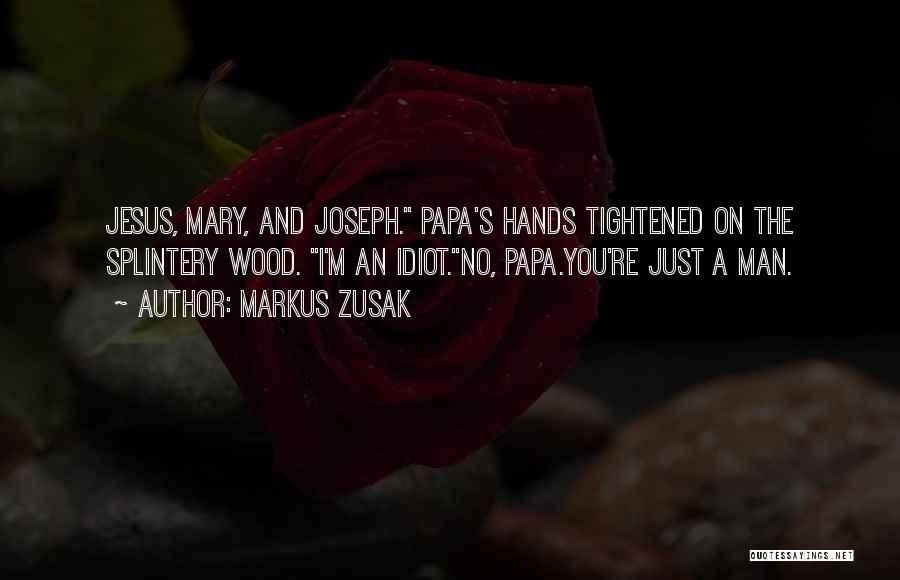 Joseph And Mary Quotes By Markus Zusak