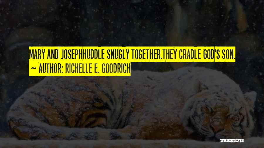 Joseph And Mary Quotes By Richelle E. Goodrich