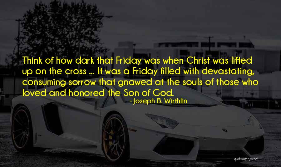 Joseph B. Wirthlin Quotes 1859495