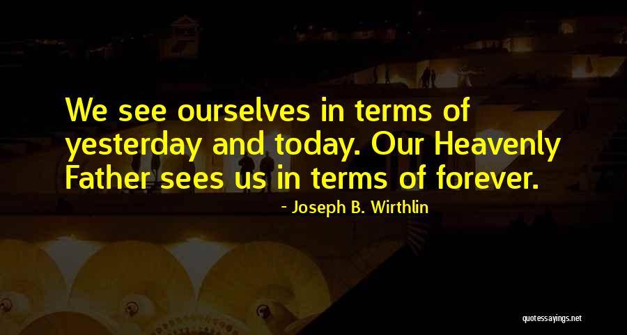 Joseph B. Wirthlin Quotes 755221