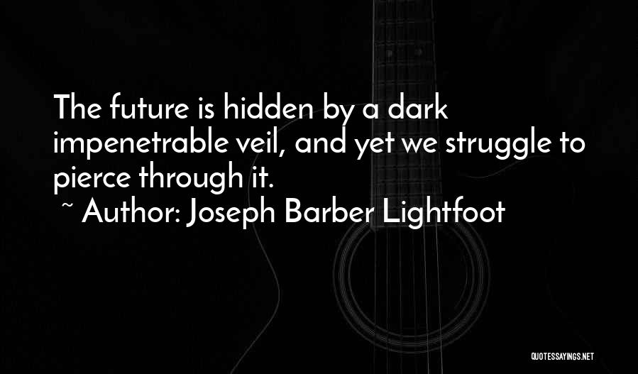 Joseph Barber Lightfoot Quotes 1013615
